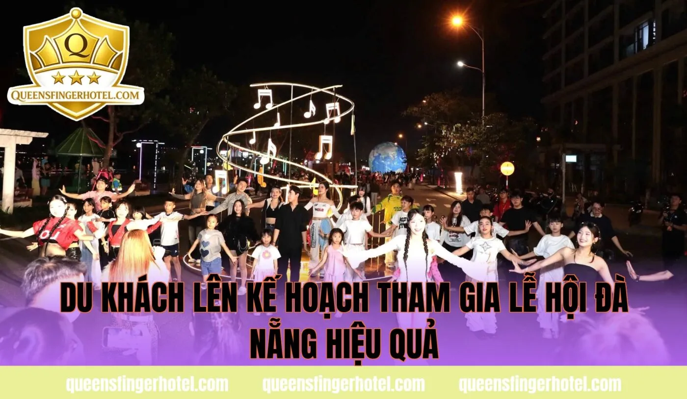 du khách lên kế hoạch tham gia lễ hội Đà Nẵng hiệu quả