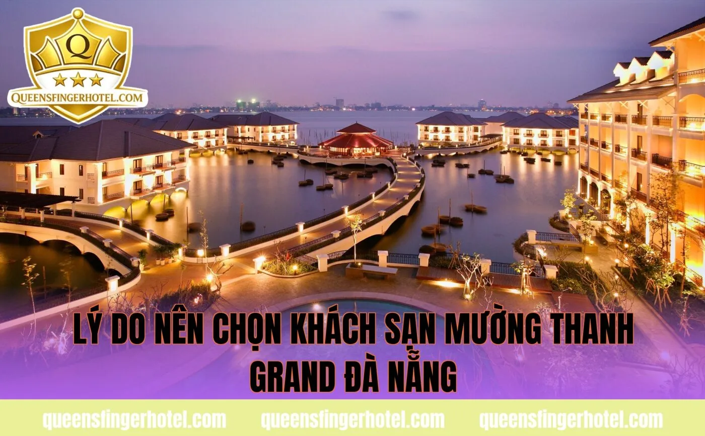 lý do nên chọn khách sạn mường thanh grand đà nẵng