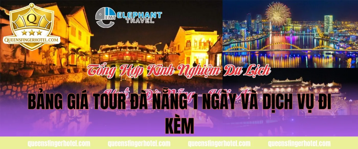 Bảng giá tour Đà Nẵng 1 ngày và dịch vụ đi kèm