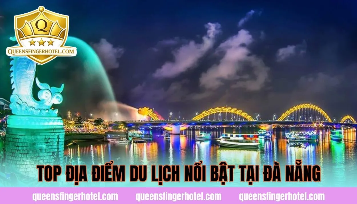 Top địa điểm du lịch nổi bật tại Đà Nẵng