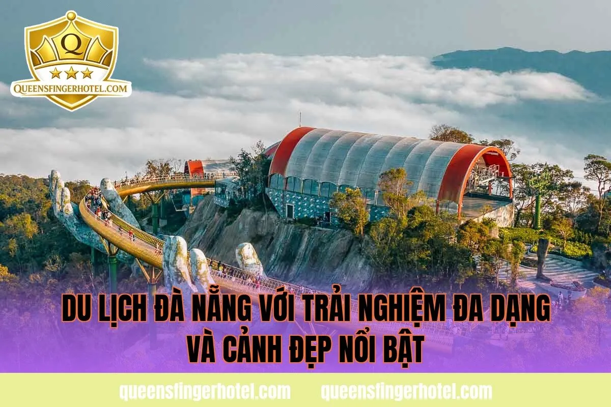 du lịch Đà Nẵng với trải nghiệm đa dạng và cảnh đẹp nổi bật