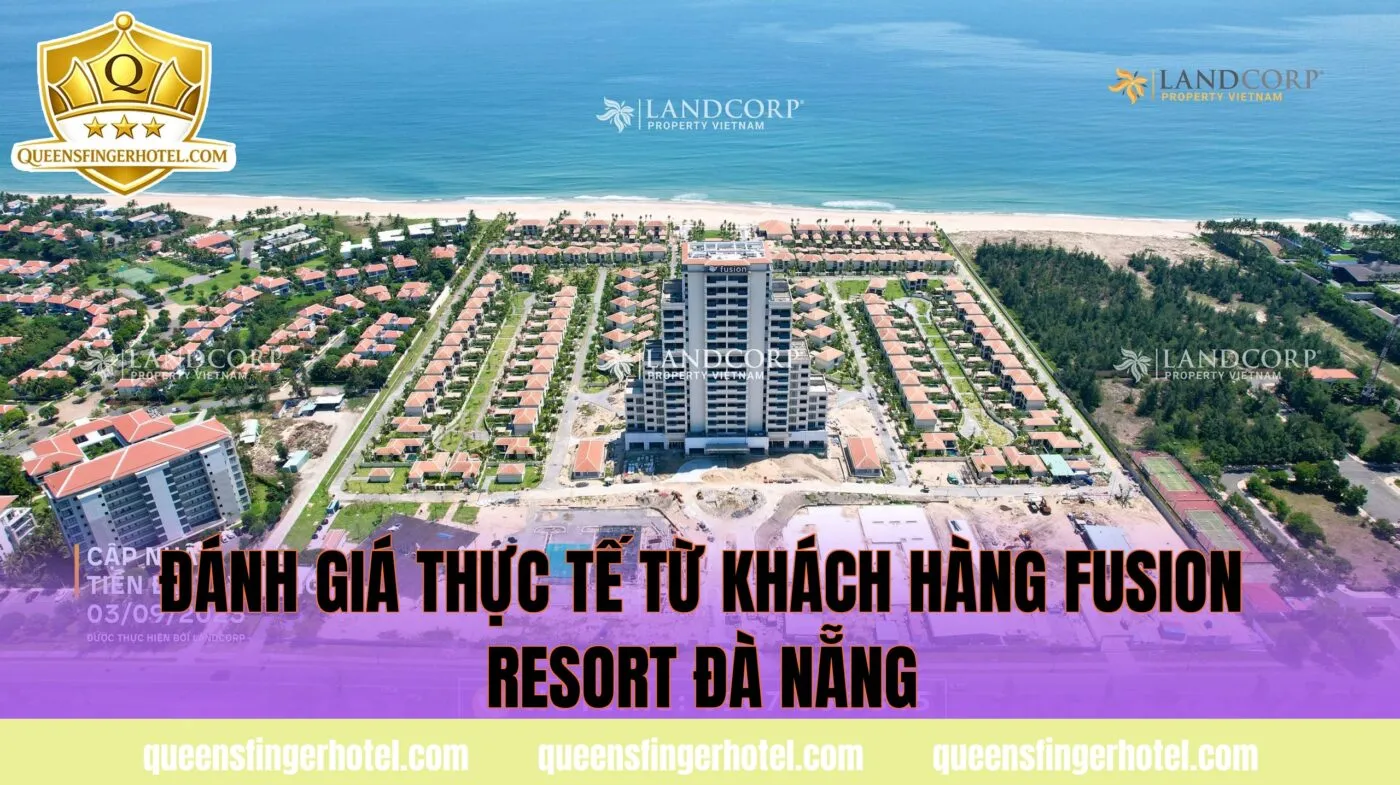 đánh giá thực tế từ khách hàng fusion resort đà nẵng