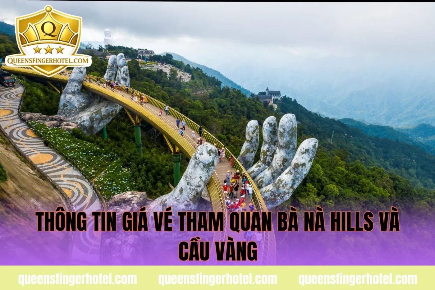 thông tin giá vé tham quan Bà Nà Hills và cầu Vàng