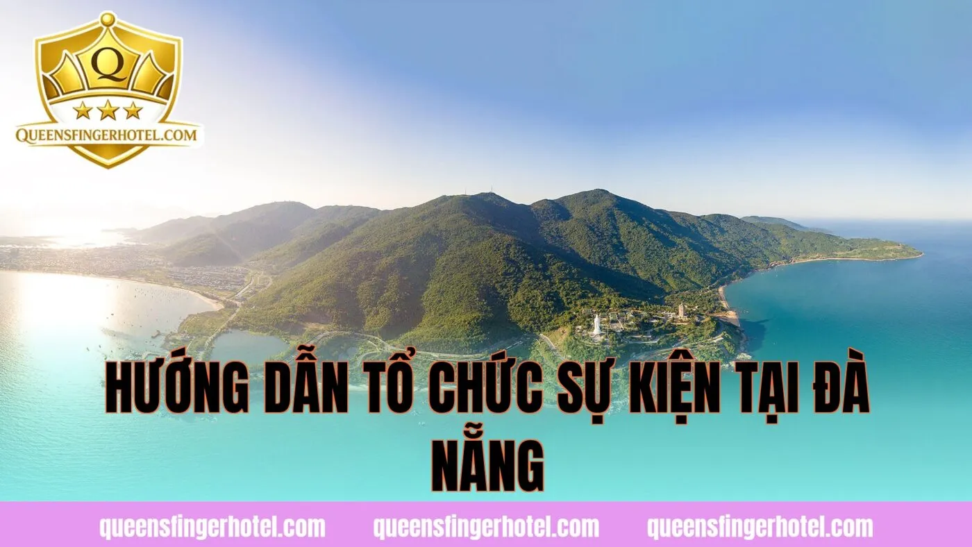 Hướng dẫn tổ chức sự kiện tại Đà Nẵng