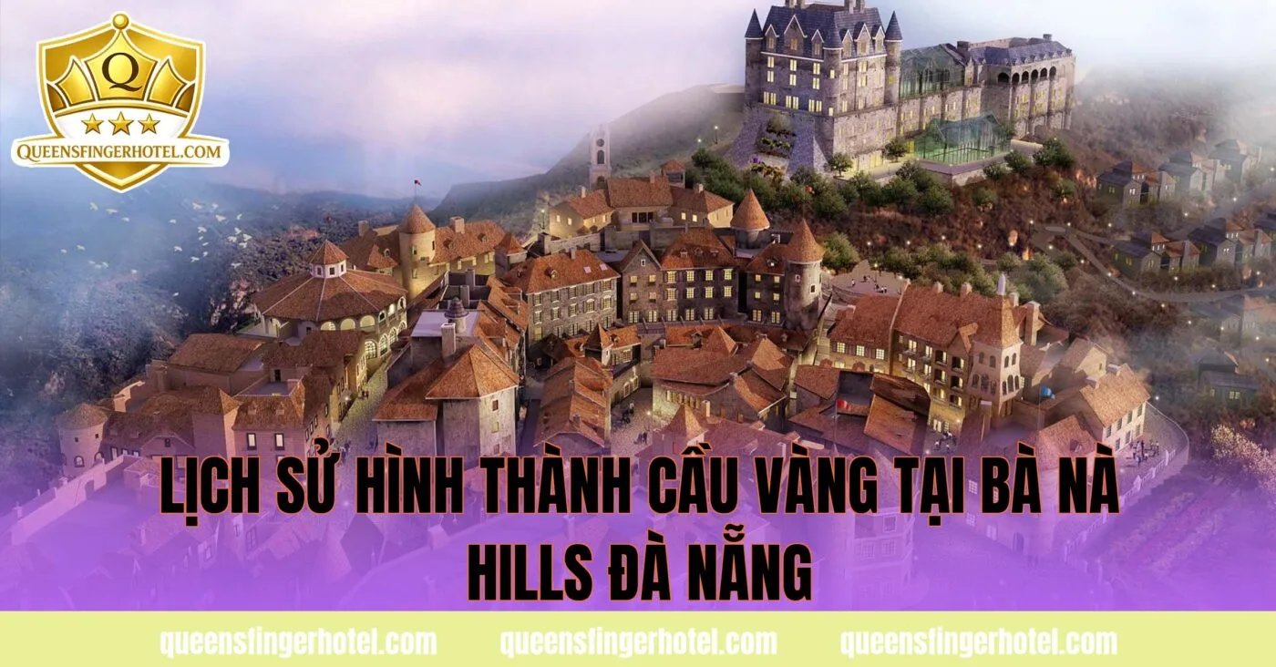 lịch sử hình thành cầu Vàng tại Bà Nà Hills Đà Nẵng