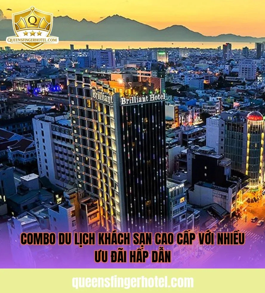 combo du lịch khách sạn cao cấp với nhiều ưu đãi hấp dẫn