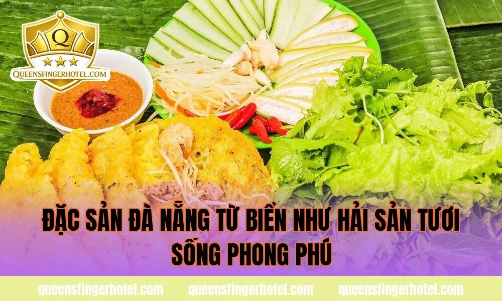 Đặc sản Đà Nẵng từ biển như hải sản tươi sống phong phú