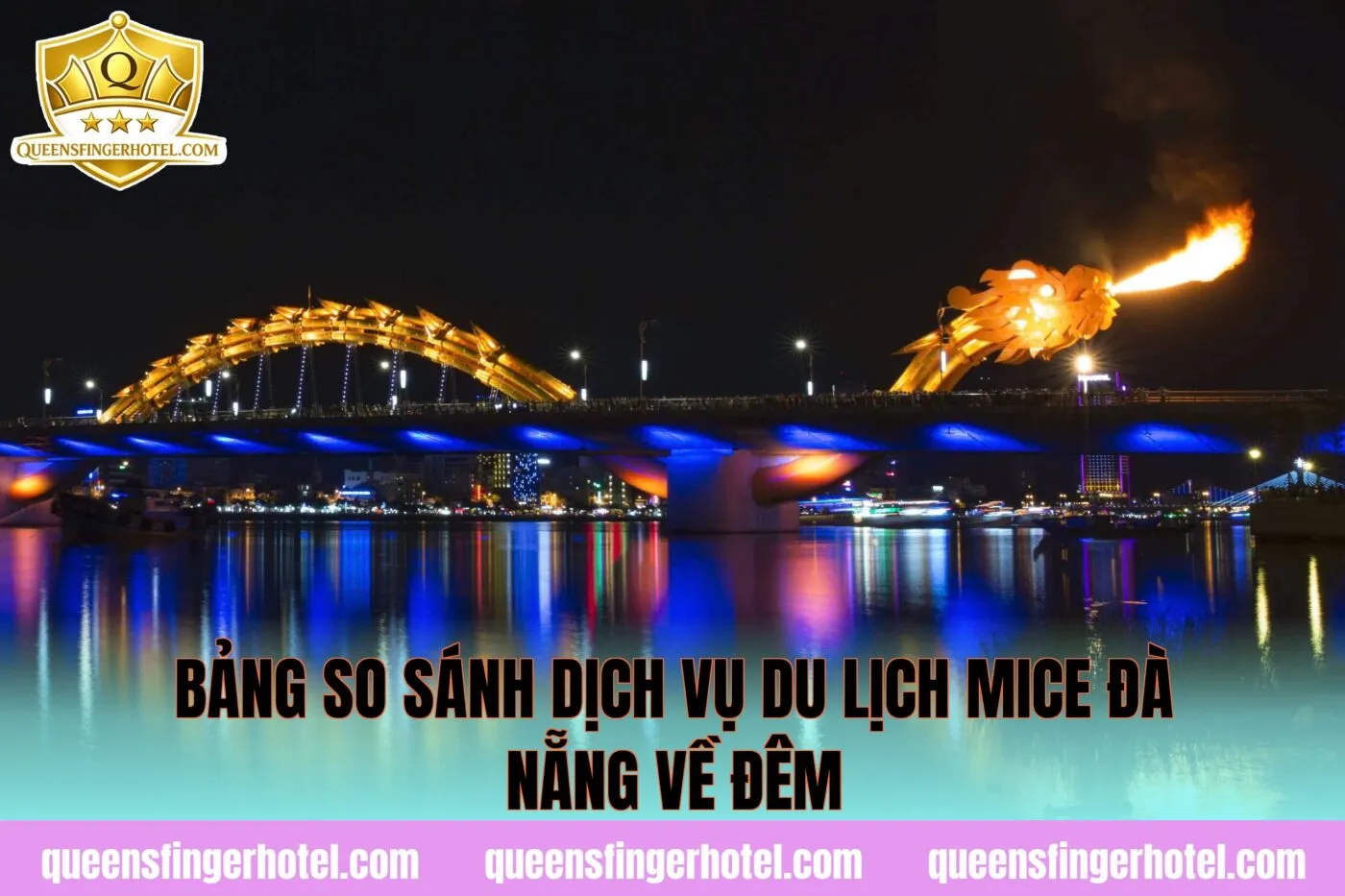Bảng so sánh dịch vụ du lịch MICE Đà Nẵng về đêm
