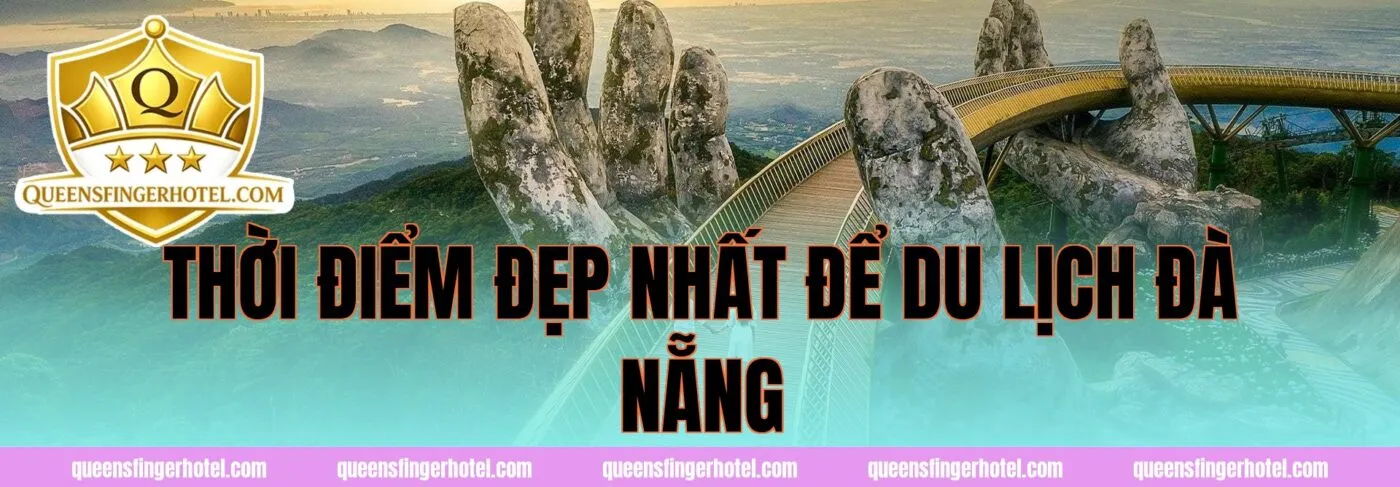 Thời điểm đẹp nhất để du lịch Đà Nẵng