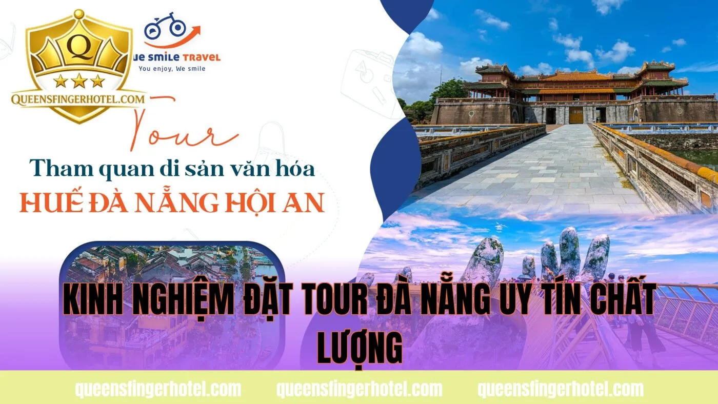 Kinh nghiệm đặt tour Đà Nẵng uy tín chất lượng
