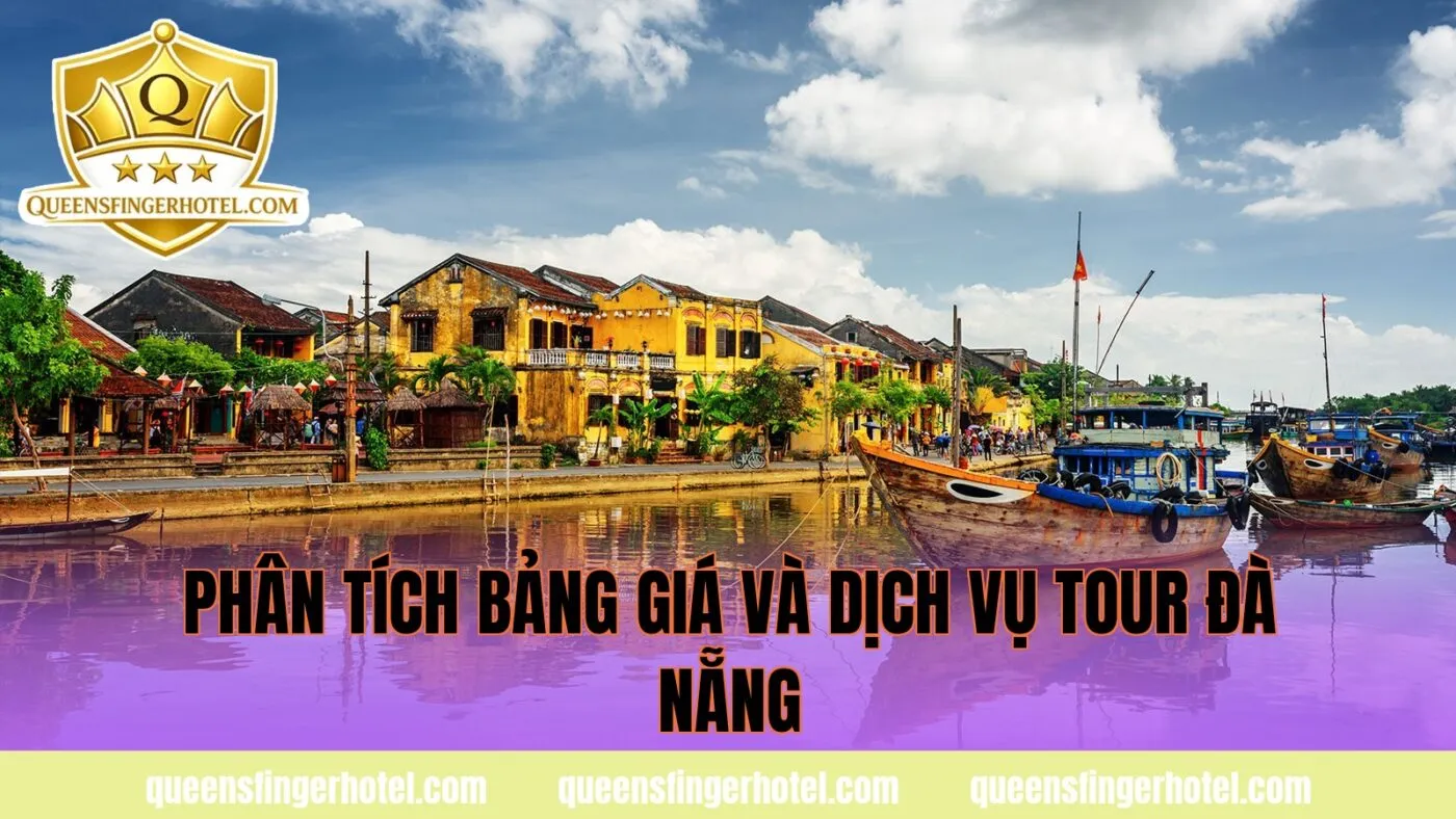Phân tích bảng giá và dịch vụ tour Đà Nẵng