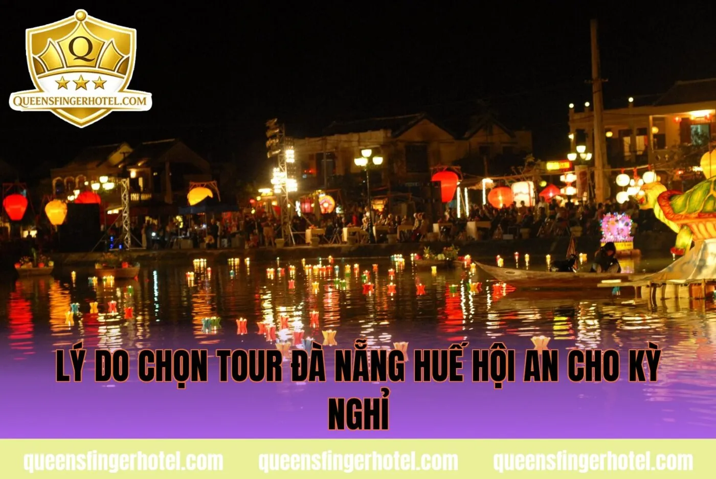 Lý do chọn tour Đà Nẵng Huế Hội An cho kỳ nghỉ
