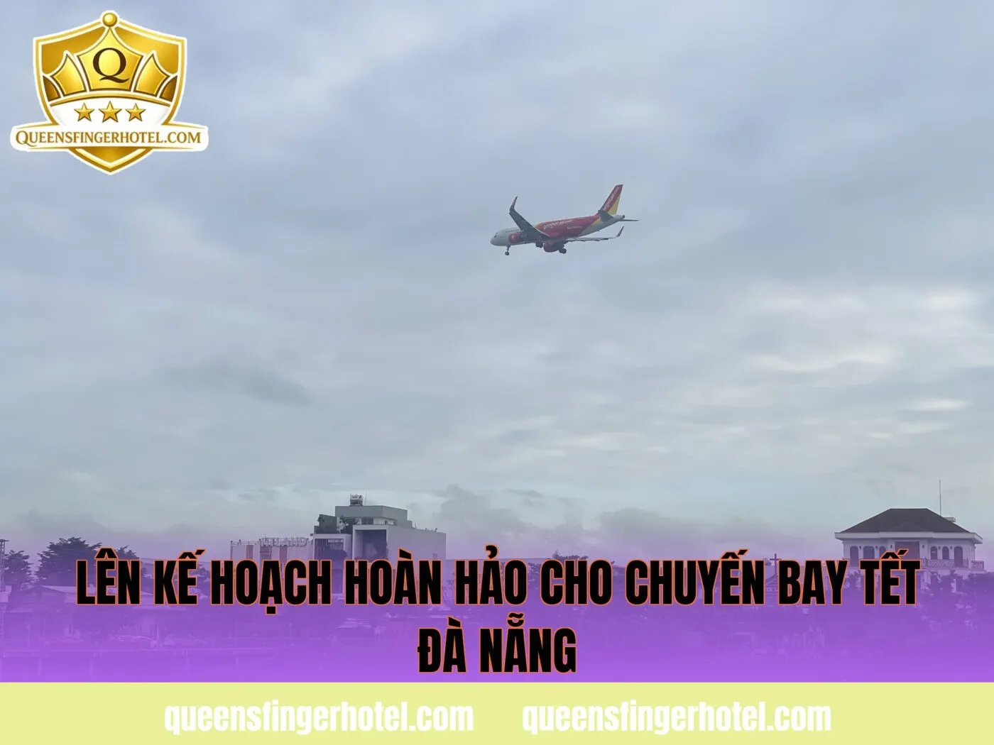Lên kế hoạch hoàn hảo cho chuyến bay Tết Đà Nẵng
