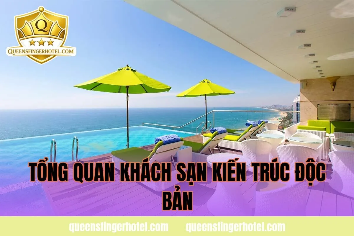 tổng quan khách sạn kiến trúc độc bản