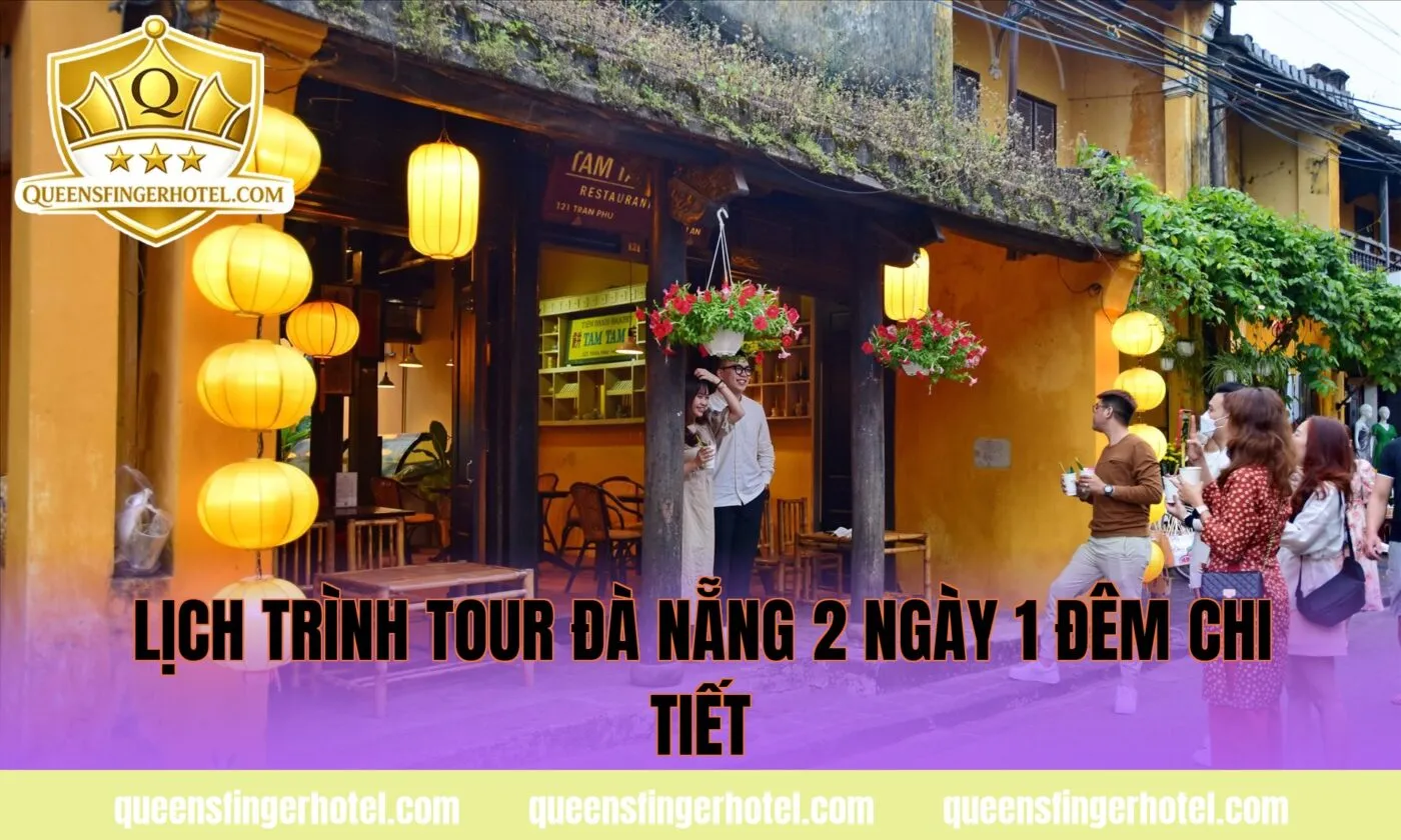 Lịch trình tour Đà Nẵng 2 ngày 1 đêm chi tiết