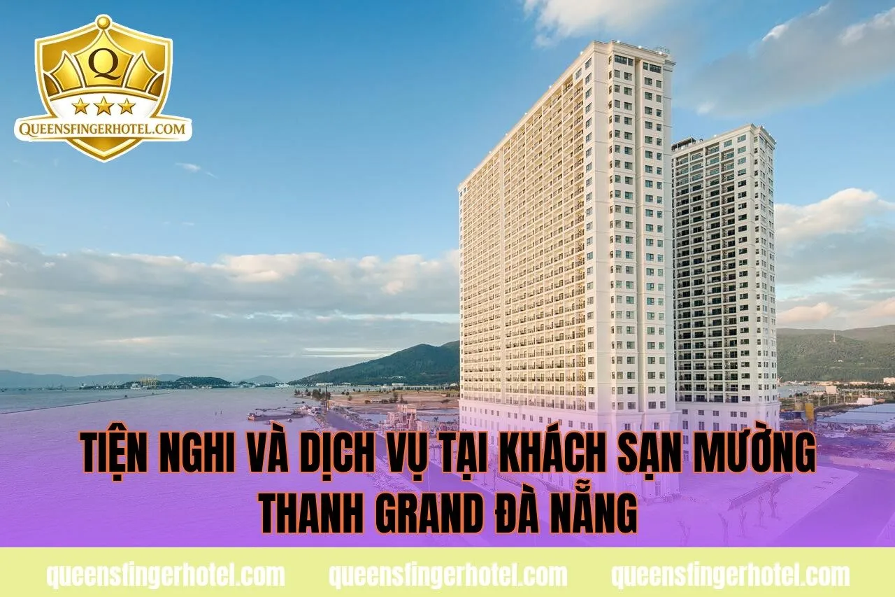 tiện nghi và dịch vụ tại khách sạn mường thanh grand đà nẵng
