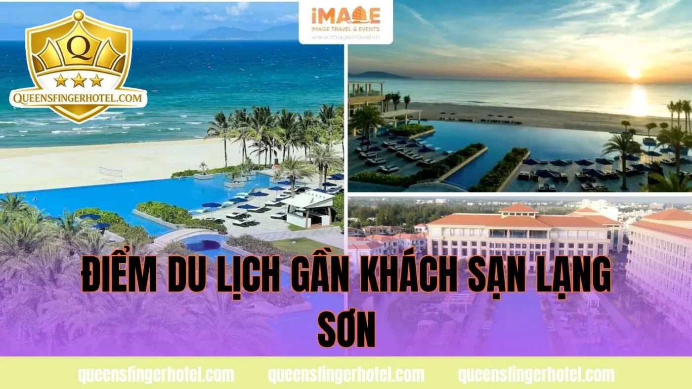 điểm du lịch gần khách sạn lạng sơn