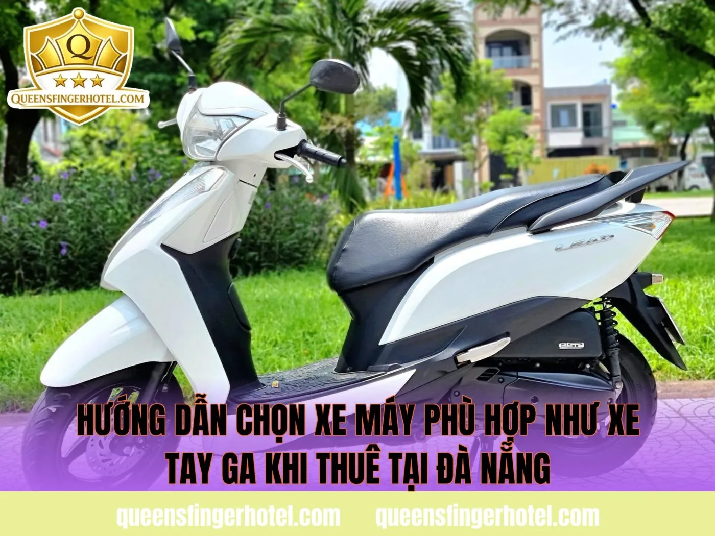 Hướng dẫn chọn xe máy phù hợp như xe tay ga khi thuê tại Đà Nẵng
