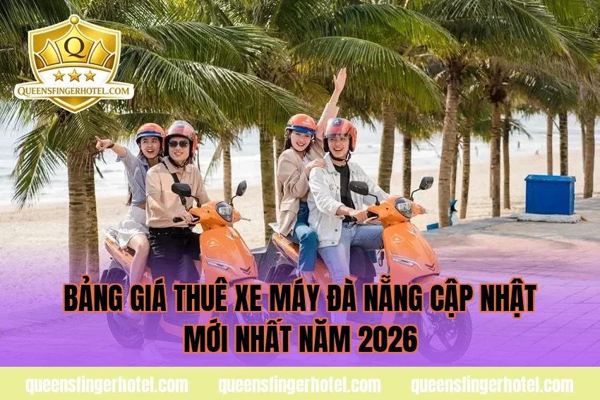Bảng giá thuê xe máy Đà Nẵng cập nhật mới nhất năm 2026