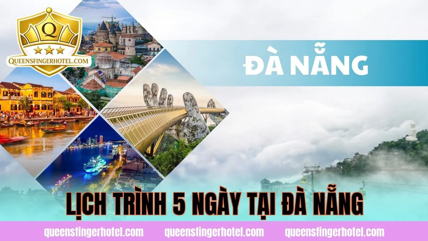 Lịch trình 5 ngày tại Đà Nẵng