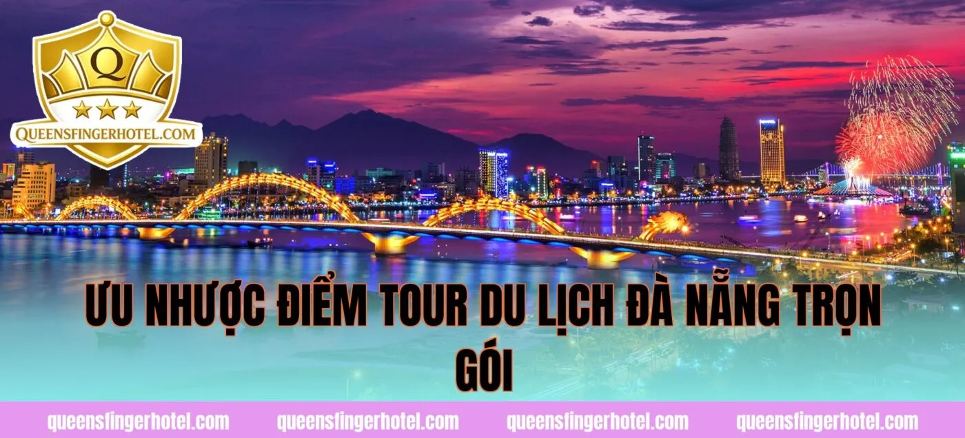 Ưu nhược điểm tour du lịch Đà Nẵng trọn gói