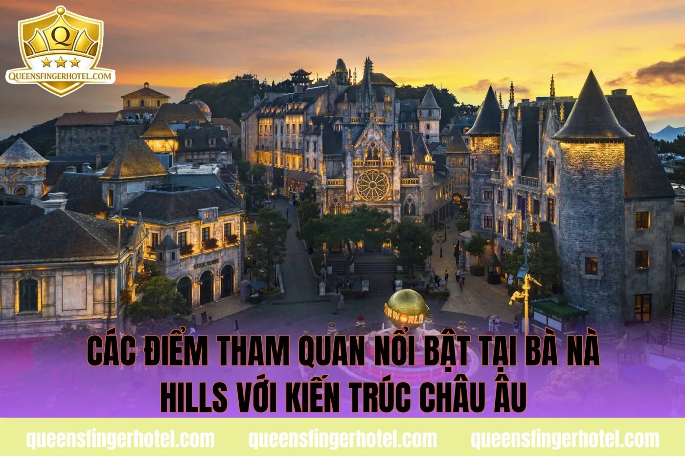 các điểm tham quan nổi bật tại Bà Nà Hills với kiến trúc châu Âu