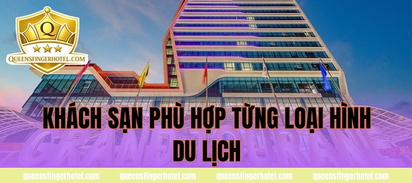 khách sạn phù hợp từng loại hình du lịch